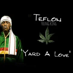 Yard a Love - Single by Teflon Young King album reviews, ratings, credits