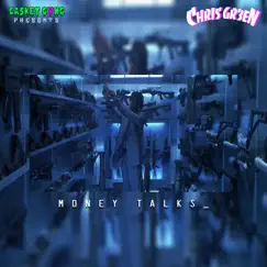 Money Talks - Single by Chri$ Gr3en album reviews, ratings, credits