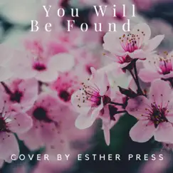 You Will Be Found - Single by Esther Press album reviews, ratings, credits
