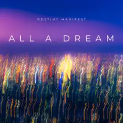 All a Dream - Single by Destiny Manifest album reviews, ratings, credits