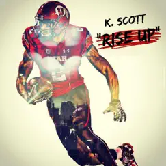 Rise Up - Single by K. Scott album reviews, ratings, credits