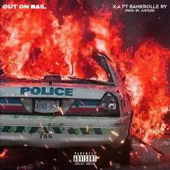 Out on Bail (feat. BankRolle Ry) - Single by X.A album reviews, ratings, credits