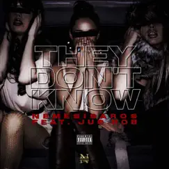 They Dont Know (feat. Jus Rob) Song Lyrics