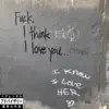 F**k I Think I Love You album lyrics, reviews, download