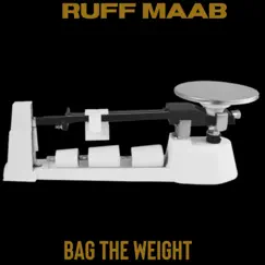 Bag the Weight by Ruff Maab album reviews, ratings, credits