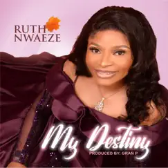 My Destiny - Single by Ruth Nwaeze album reviews, ratings, credits