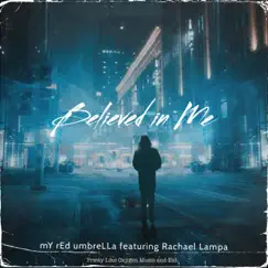 Believed In Me (feat. Rachael Lampa) - Single by My Red Umbrella album reviews, ratings, credits