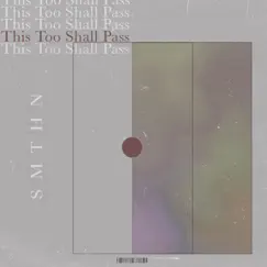 This Too Shall Pass by SMTHN album reviews, ratings, credits