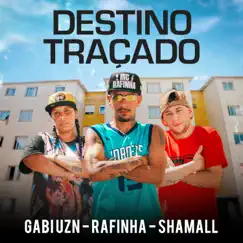Destino Traçado (feat. Shamall & Gabi UZN) - Single by Rafinha album reviews, ratings, credits