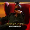 Plenyen Player Yo - Single album lyrics, reviews, download
