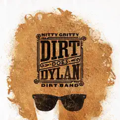 Dirt Does Dylan by Nitty Gritty Dirt Band album reviews, ratings, credits