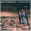 All the Time (feat. Dizzletv) - Single album lyrics, reviews, download