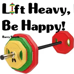 Lift Heavy, Be Happy! Song Lyrics