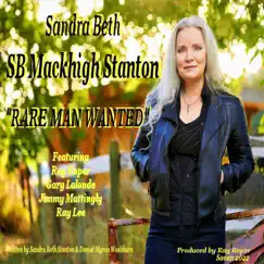 Rare Man Wanted (feat. Ray Roper, Gary Lalonde, Jimmy Mattingly & Ray Lee) - Single by Sandra Beth SB Mackhigh Stanton album reviews, ratings, credits