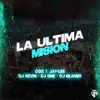 La Última Misión (feat. Jey-Lee, Coz, Dj Kevin, Dj Eme Mx & Dj Blaner) - Single album lyrics, reviews, download