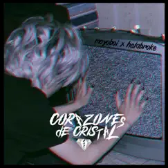 Corazones De Cristal (feat. Helabroke) Song Lyrics