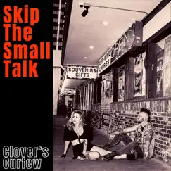 Skip the Small Talk by Clover's Curfew album reviews, ratings, credits