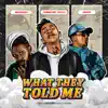 What They Told Me (feat. Emtee & Mosankie) - Single album lyrics, reviews, download