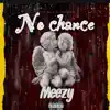 No Chance - Single album lyrics, reviews, download
