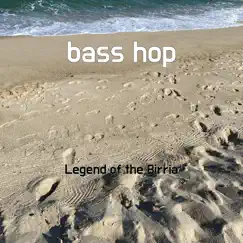 Bass Hop - Single by Legend of the Birria album reviews, ratings, credits