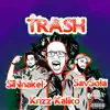 Trash (feat. Krizz Kaliko & SavSola) - Single album lyrics, reviews, download
