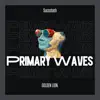 Primary Waves - Single album lyrics, reviews, download