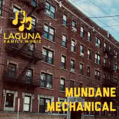 Mundane Mechanical by Laguna Family Music album reviews, ratings, credits