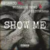 SHOW ME (feat. Bussahoe Domo & Geenumbaa9) - Single album lyrics, reviews, download