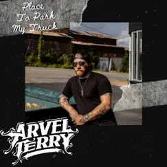 Place To Park My Truck - Single by Arvel Terry album reviews, ratings, credits