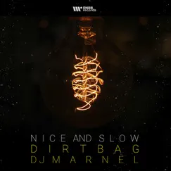 Nice and Slow - Single by DJ Marnel & Dirtbag album reviews, ratings, credits