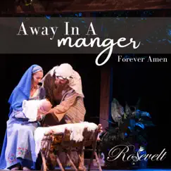 Away In a Manger (Forever Amen) - Single by Rosevelt album reviews, ratings, credits