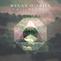 Fail Better - Single by Megan O'Neill album reviews, ratings, credits