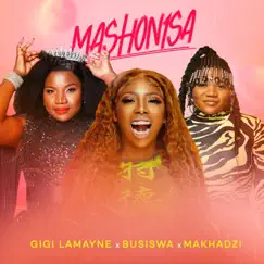 Mashonisa (feat. Busiswa & Makhadzi) - Single by Gigi Lamayne album reviews, ratings, credits