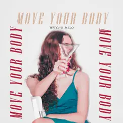 Move Your Body - Single by Witcho Melo album reviews, ratings, credits