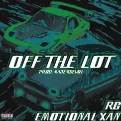 Off the Lot (feat. Emotional Xan) Song Lyrics
