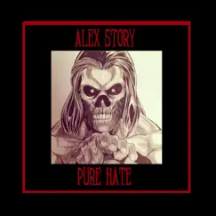 Pure Hate (Remastered) by Alex Story album reviews, ratings, credits