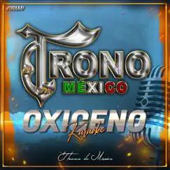 Oxigeno (Karaoke) - Single by El Trono de México album reviews, ratings, credits