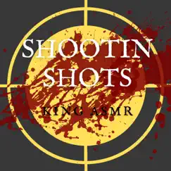 Shootin Shots - Single by King Asmr album reviews, ratings, credits