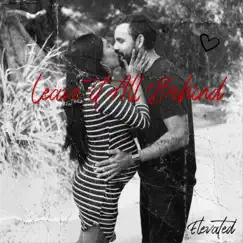 Leave It All Behind - Single by Elevated album reviews, ratings, credits