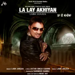 La Lay Akhian - Single by Labh Junga album reviews, ratings, credits