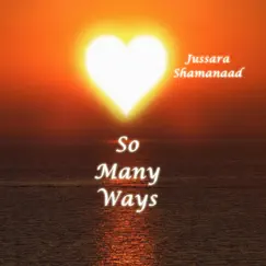 So Many Ways - Single by Jussara Shamanaad album reviews, ratings, credits