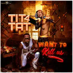 Want to Kill Us - Single by TiT4TaT album reviews, ratings, credits