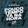 Pouco Tempo (Ta na Hora) - Single album lyrics, reviews, download