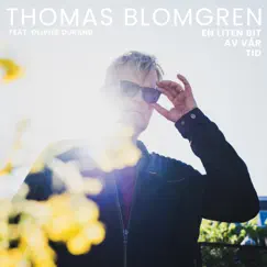 En liten bit av vår tid (feat. Olivier Durand) - Single by Thomas Blomgren album reviews, ratings, credits