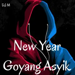 New Year Goyang Asyik - Single by DJ M1 album reviews, ratings, credits