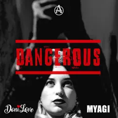 Dangerous (feat. Myagi) - Single by Doni Love album reviews, ratings, credits