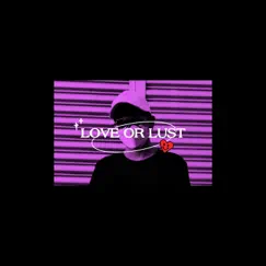 Love Or Lust - Single by Drichulous album reviews, ratings, credits