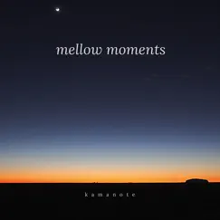 Mellow Moments by Kamanote album reviews, ratings, credits