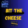 Bit the Cheese - Single album lyrics, reviews, download