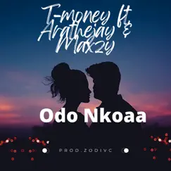 Odo Nkoaa - Single (feat. AratheJay & Maxzy) - Single by Tmoney album reviews, ratings, credits